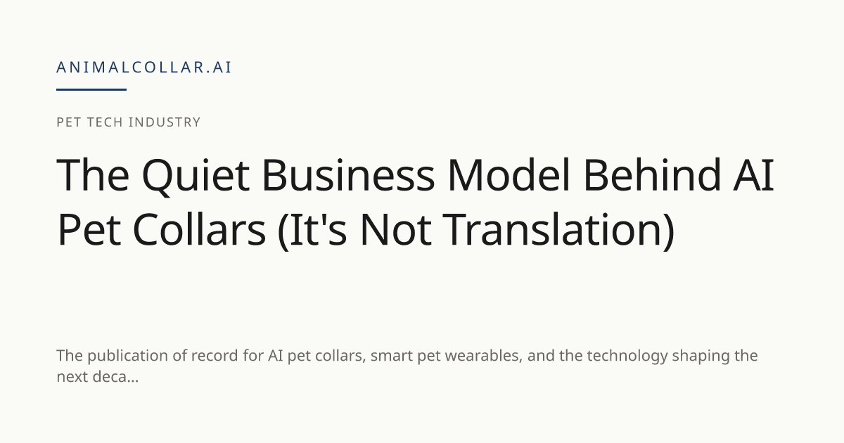 The Quiet Business Model Behind AI Pet Collars (It's Not Translation ...